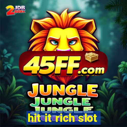 hit it rich slot